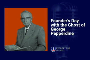 Founder's Day with the Ghost of George Pepperdine