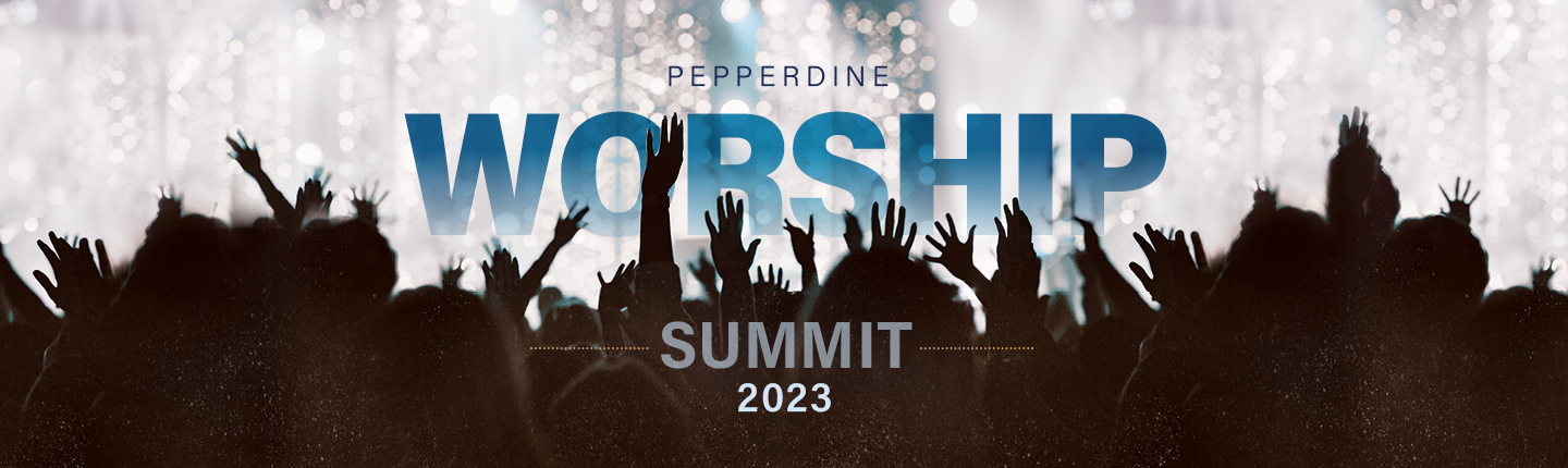 2023 Pepperdine Worship Summit graphic