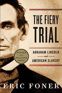The Fiery Trial: Abraham Lincoln and American Slavery Book Cover - Pepperdine Magazine