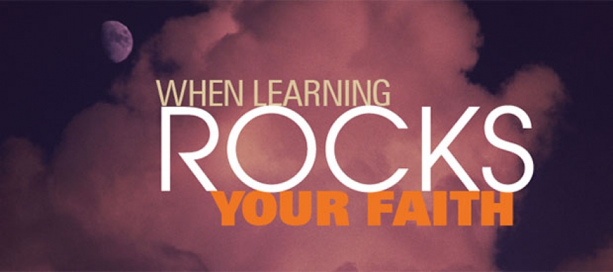 When Learning Rocks Your Faith - Pepperdine Magazine