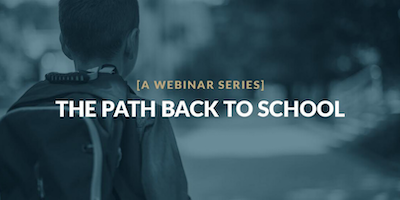 The Path Back to School Webinar Series - Pepperdine School of Public Policy