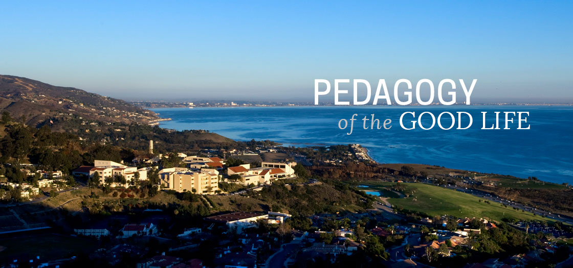 Pedagogy of the Good Life - Pepperdine University